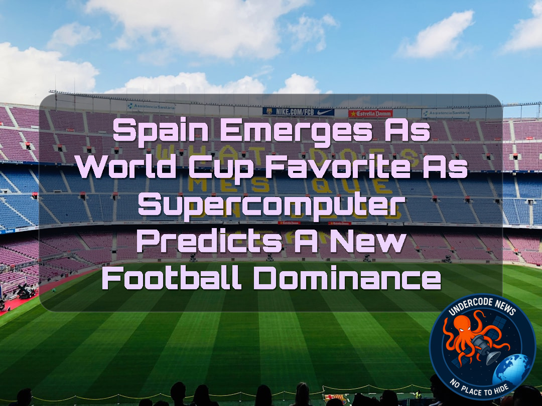 Spain Emerges as World Cup Favorite as Supercomputer Predicts a New Football Dominance + Video