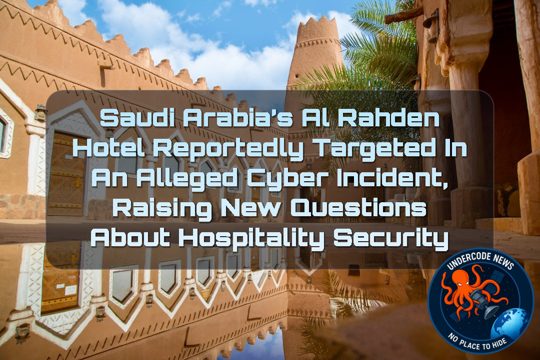 Saudi Arabia’s Al Rahden Hotel Reportedly Targeted in an Alleged Cyber Incident, Raising New Questions About Hospitality Security + Video
