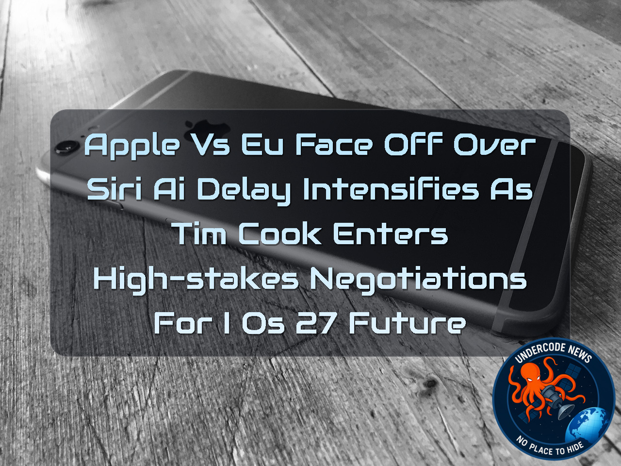 Apple vs EU Face Off Over Siri AI Delay Intensifies as Tim Cook Enters High-Stakes Negotiations for iOS 27 Future + Video