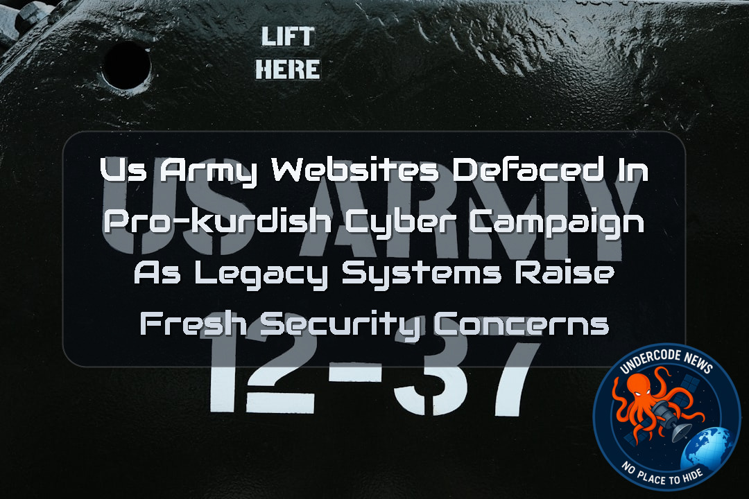 US Army Websites Defaced in Pro-Kurdish Cyber Campaign as Legacy Systems Raise Fresh Security Concerns