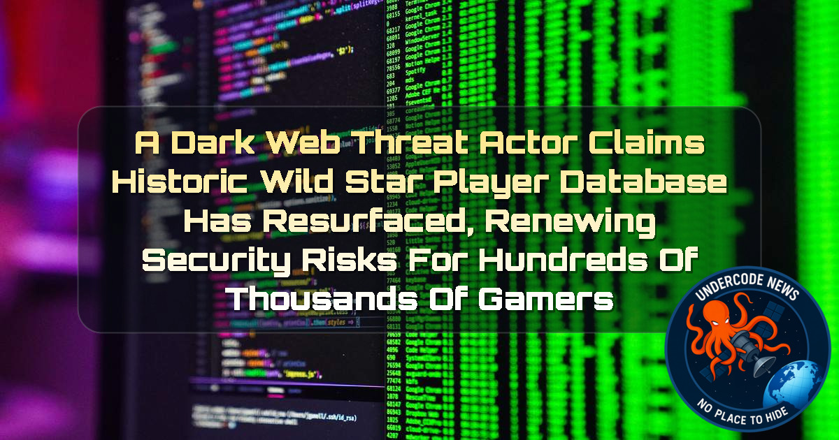 A DarkWeb Threat Actor Claims Historic WildStar Player Database Has Resurfaced, Renewing Security Risks for Hundreds of Thousands of Gamers + Video