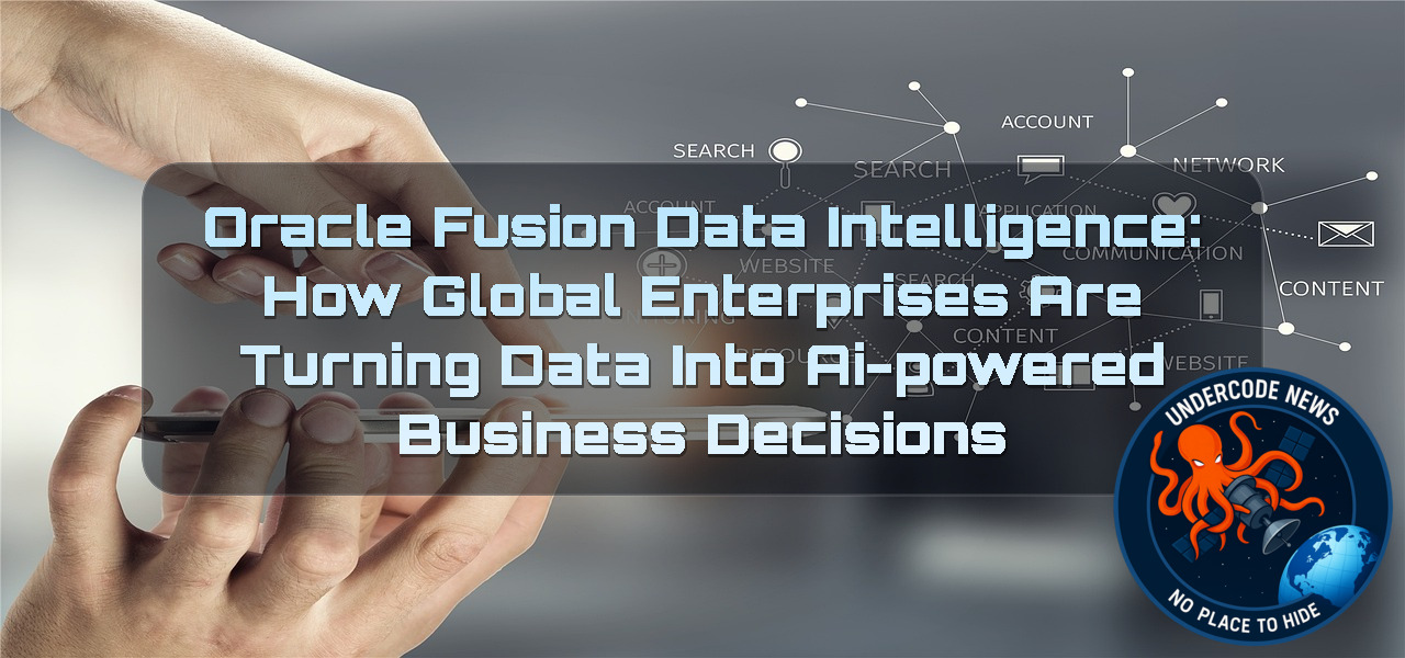 Oracle Fusion Data Intelligence: How Global Enterprises Are Turning Data Into AI-Powered Business Decisions + Video