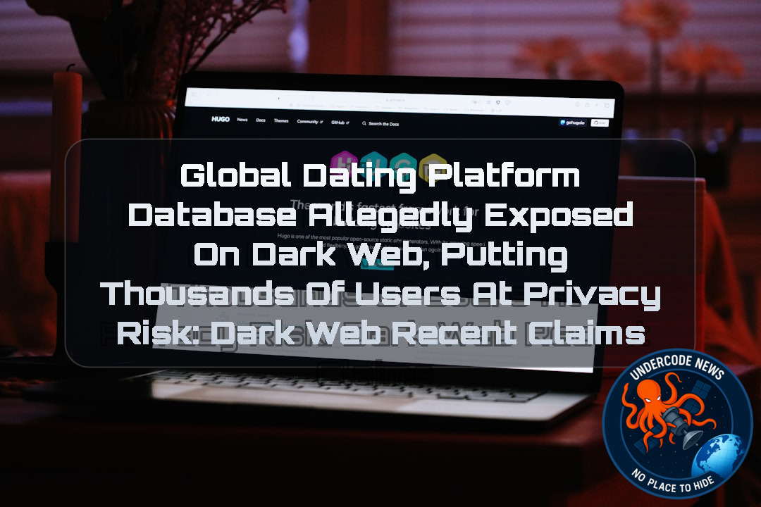 Global Dating Platform Database Allegedly Exposed on Dark Web, Putting Thousands of Users at Privacy Risk: Dark Web recent claims + Video