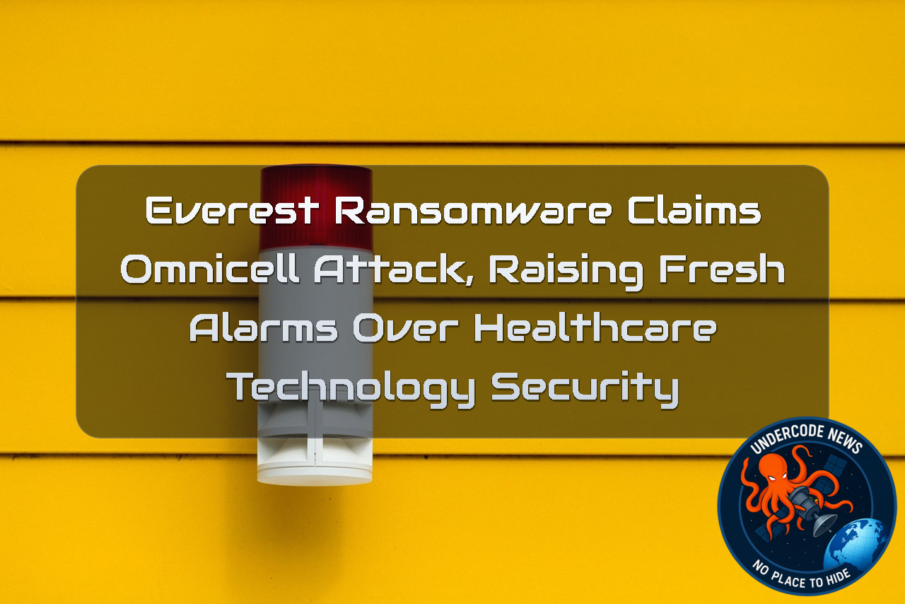 Everest Ransomware Claims Omnicell Attack, Raising Fresh Alarms Over Healthcare Technology Security + Video