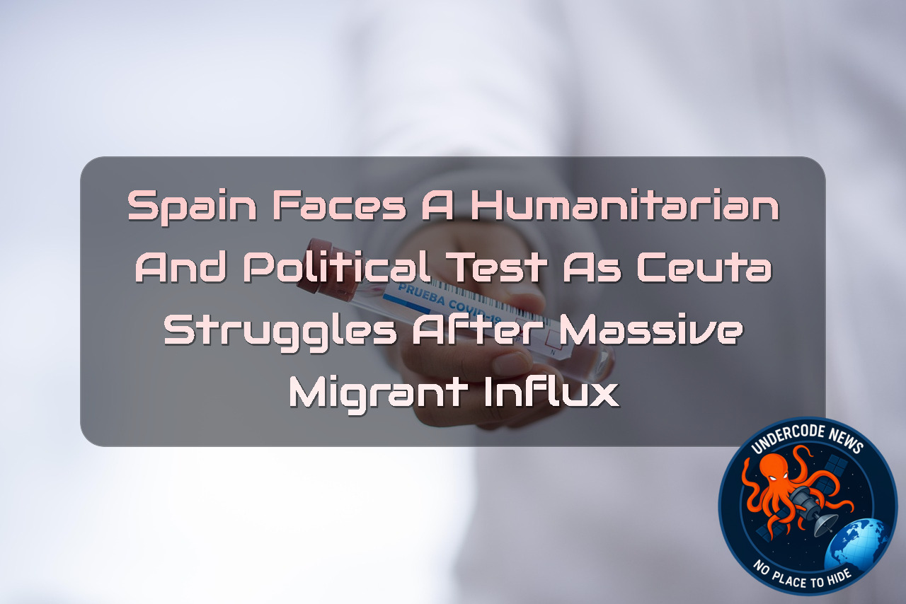 Spain Faces a Humanitarian and Political Test as Ceuta Struggles After Massive Migrant Influx + Video