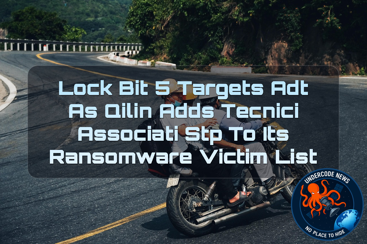 LockBit 5 Targets ADT as Qilin Adds TECNICI ASSOCIATI STP to Its Ransomware Victim List + Video