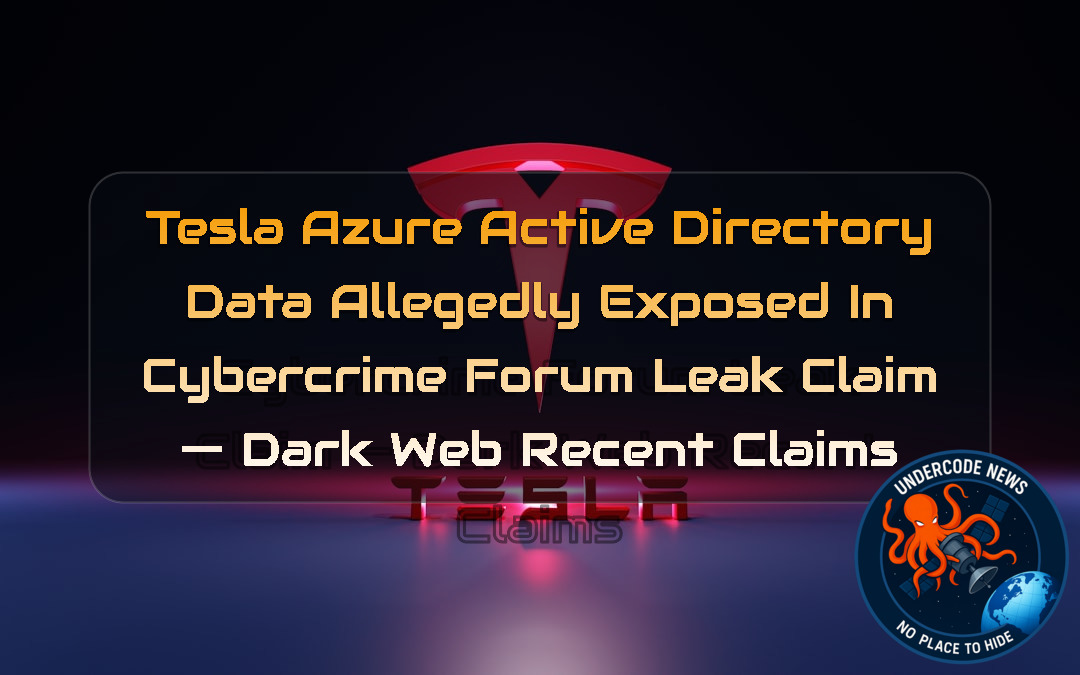 Tesla Azure Active Directory Data Allegedly Exposed in Cybercrime Forum Leak Claim — Dark Web Recent Claims + Video