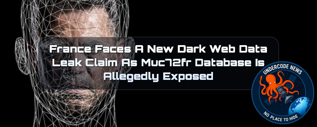 France Faces a New Dark Web Data Leak Claim as Muc72fr Database Is Allegedly Exposed + Video