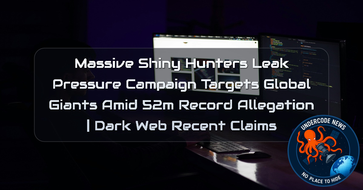 Massive ShinyHunters Leak Pressure Campaign Targets Global Giants Amid 52M Record Allegation | Dark Web recent claims + Video