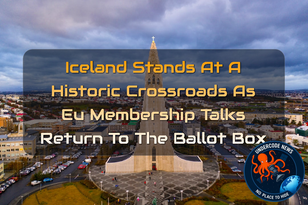Iceland Stands at a Historic Crossroads as EU Membership Talks Return to the Ballot Box + Video