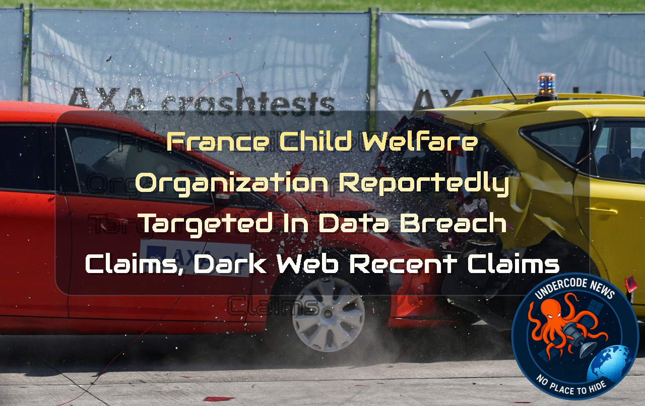 France Child Welfare Organization Reportedly Targeted in Data Breach Claims, Dark Web recent claims + Video