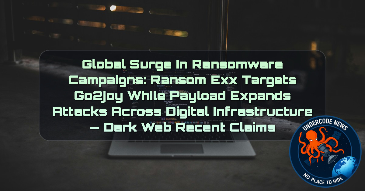 Global Surge in Ransomware Campaigns: RansomExx Targets Go2Joy While Payload Expands Attacks Across Digital Infrastructure — Dark Web recent claims + Video