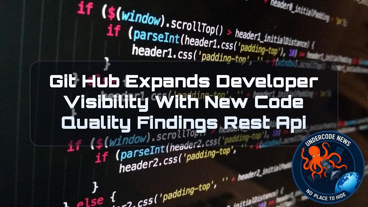 GitHub Expands Developer Visibility with New Code Quality Findings REST API + Video