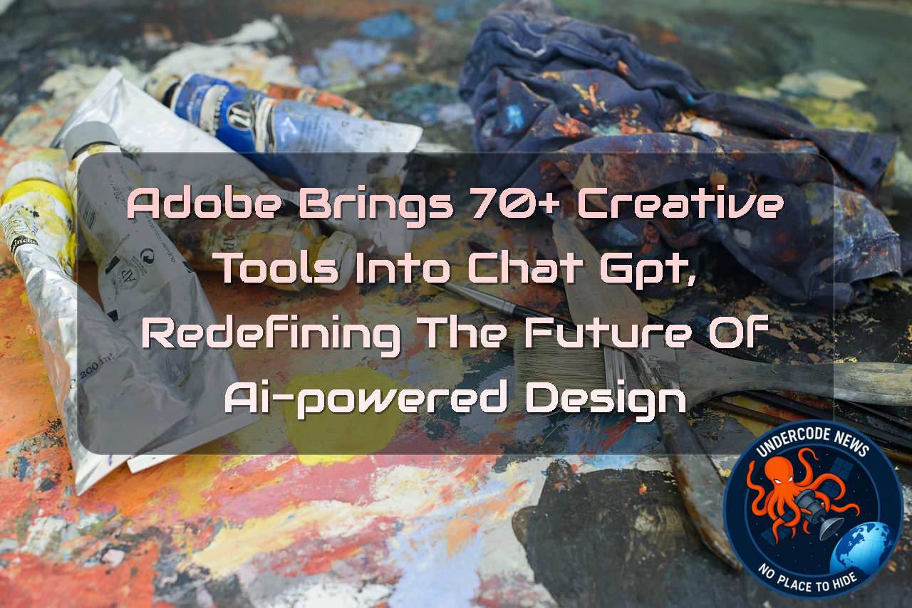 Adobe Brings 70+ Creative Tools Into ChatGPT, Redefining the Future of AI-Powered Design + Video