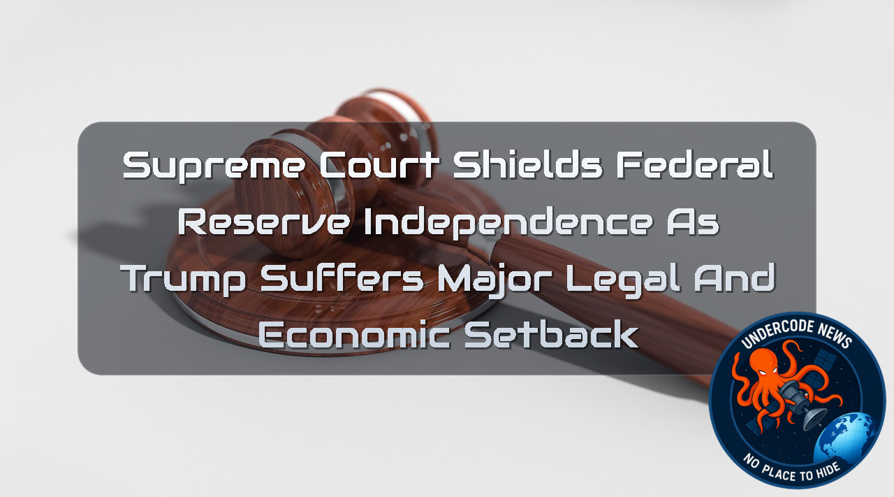 Supreme Court Shields Federal Reserve Independence as Trump Suffers Major Legal and Economic Setback + Video