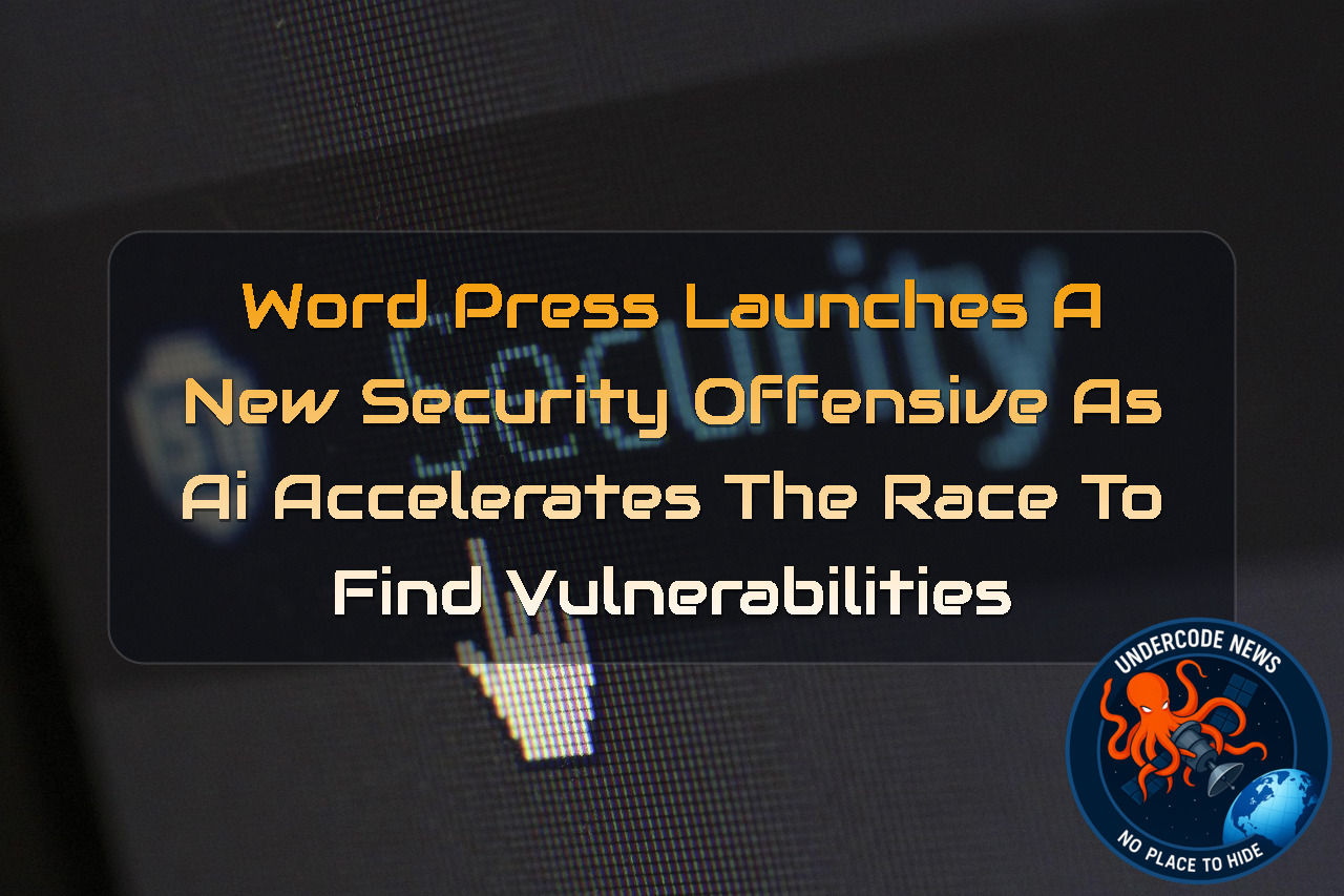 WordPress Launches a New Security Offensive as AI Accelerates the Race to Find Vulnerabilities + Video