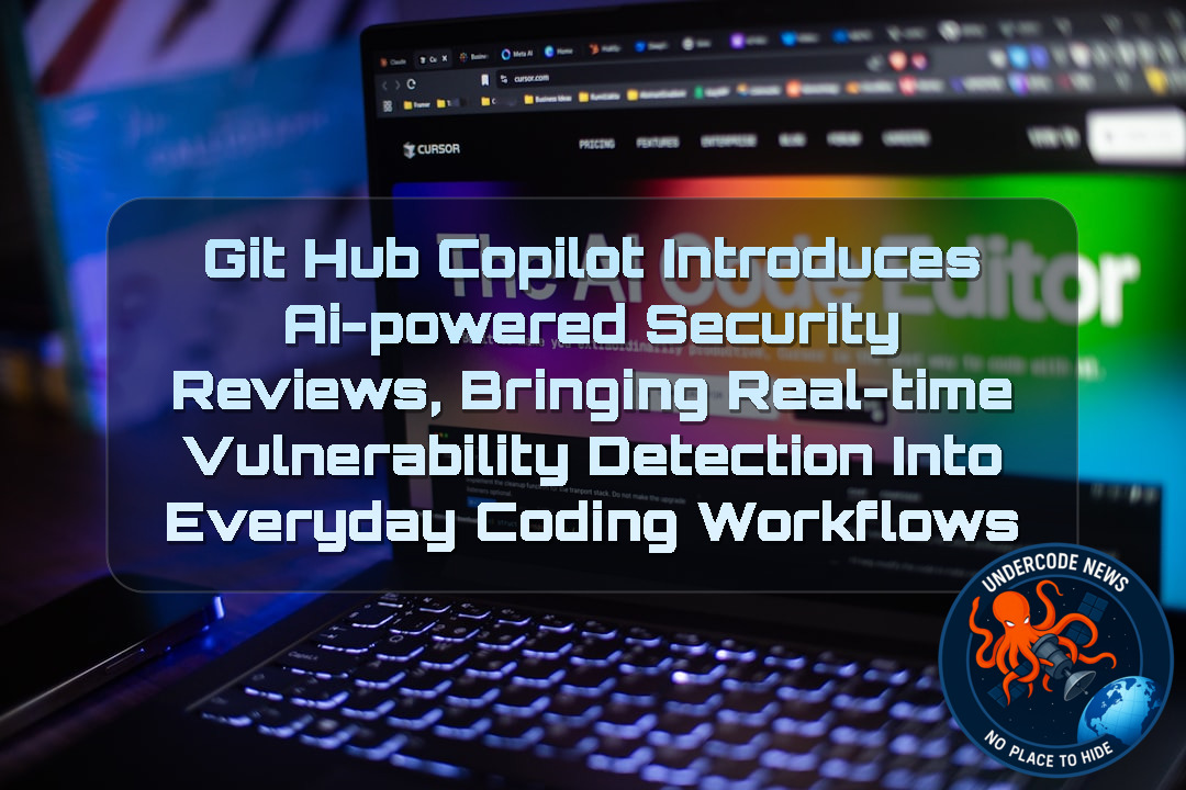 GitHub Copilot Introduces AI-Powered Security Reviews, Bringing Real-Time Vulnerability Detection Into Everyday Coding Workflows + Video