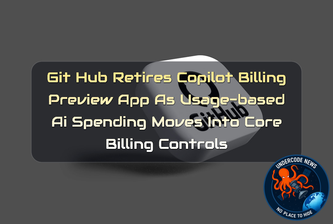 GitHub Retires Copilot Billing Preview App as Usage-Based AI Spending Moves Into Core Billing Controls + Video