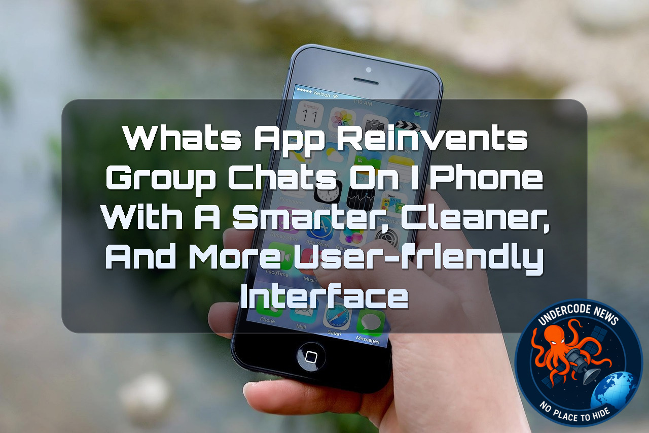 WhatsApp Reinvents Group Chats on iPhone with a Smarter, Cleaner, and More User-Friendly Interface + Video