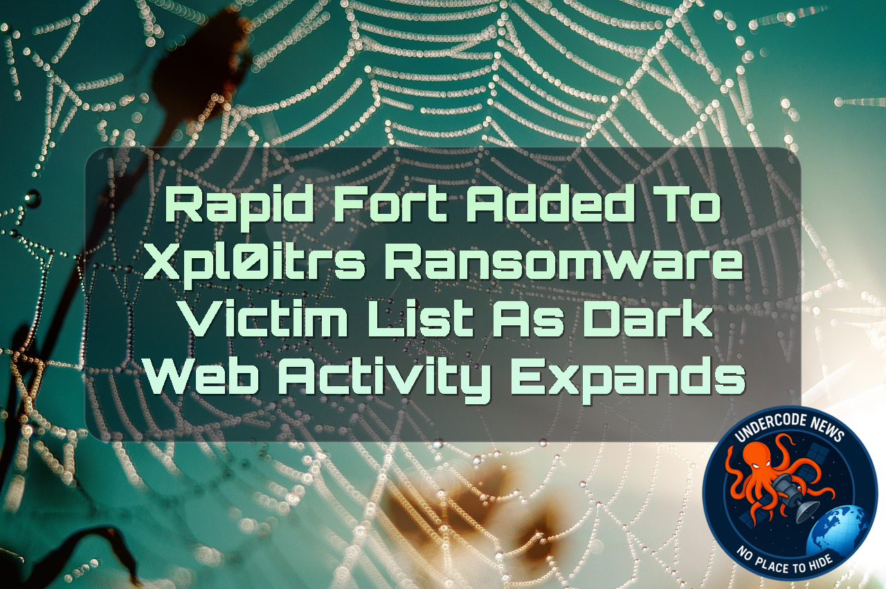 RapidFort Added to xpl0itrs Ransomware Victim List as Dark Web Activity Expands + Video