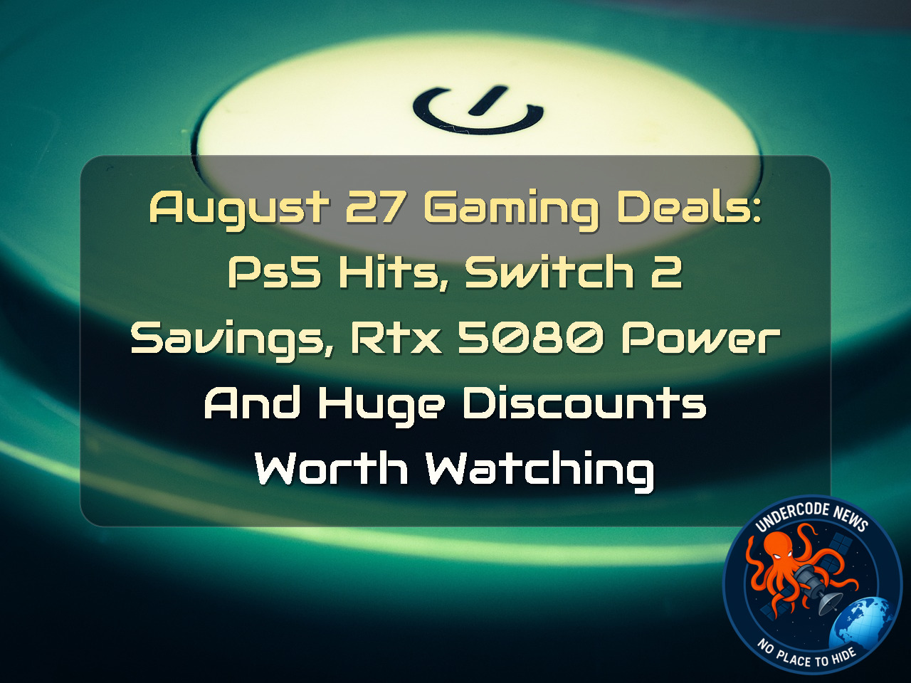 August 27 Gaming Deals: PS5 Hits, Switch 2 Savings, RTX 5080 Power and Huge Discounts Worth Watching + Video