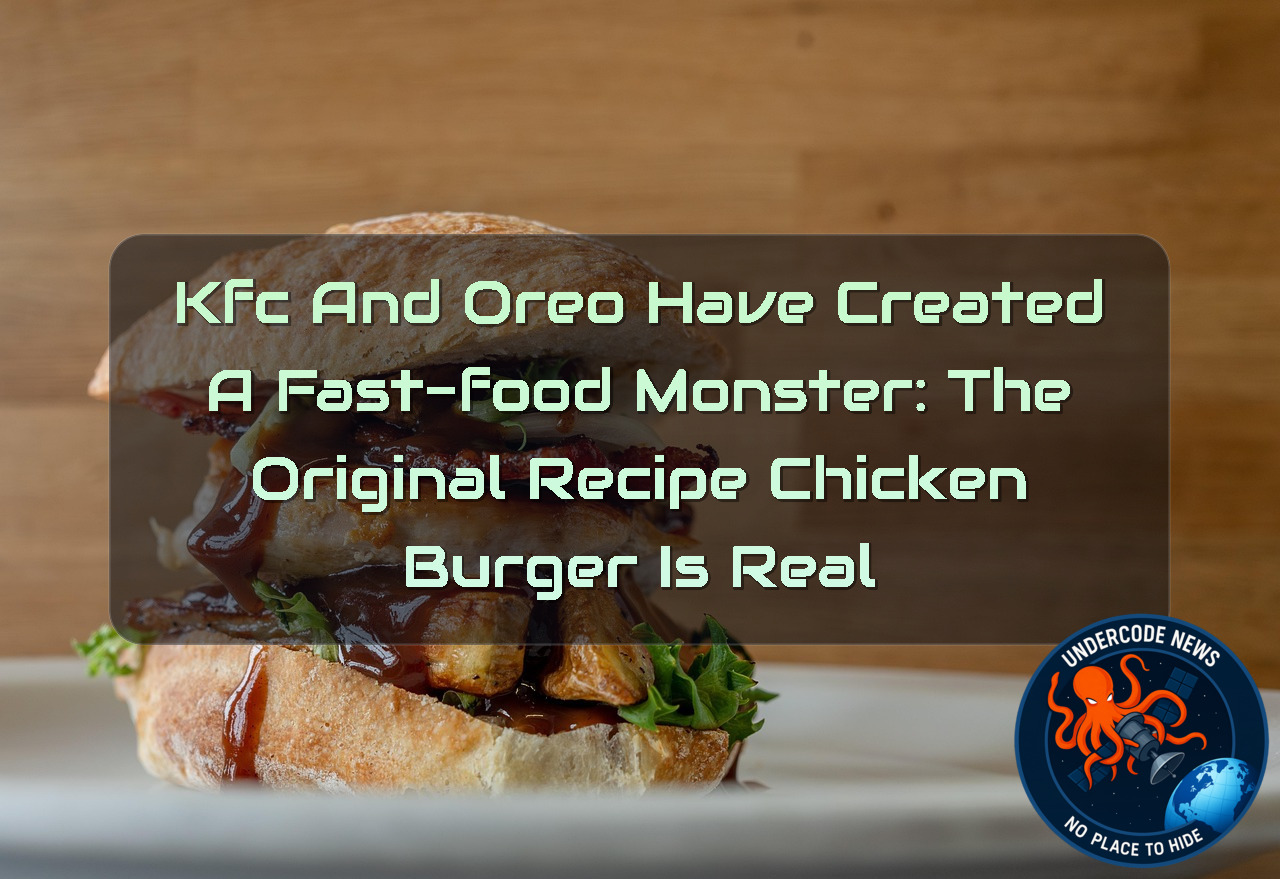 KFC and Oreo Have Created a Fast-Food Monster: The Original Recipe Chicken Burger Is Real + Video