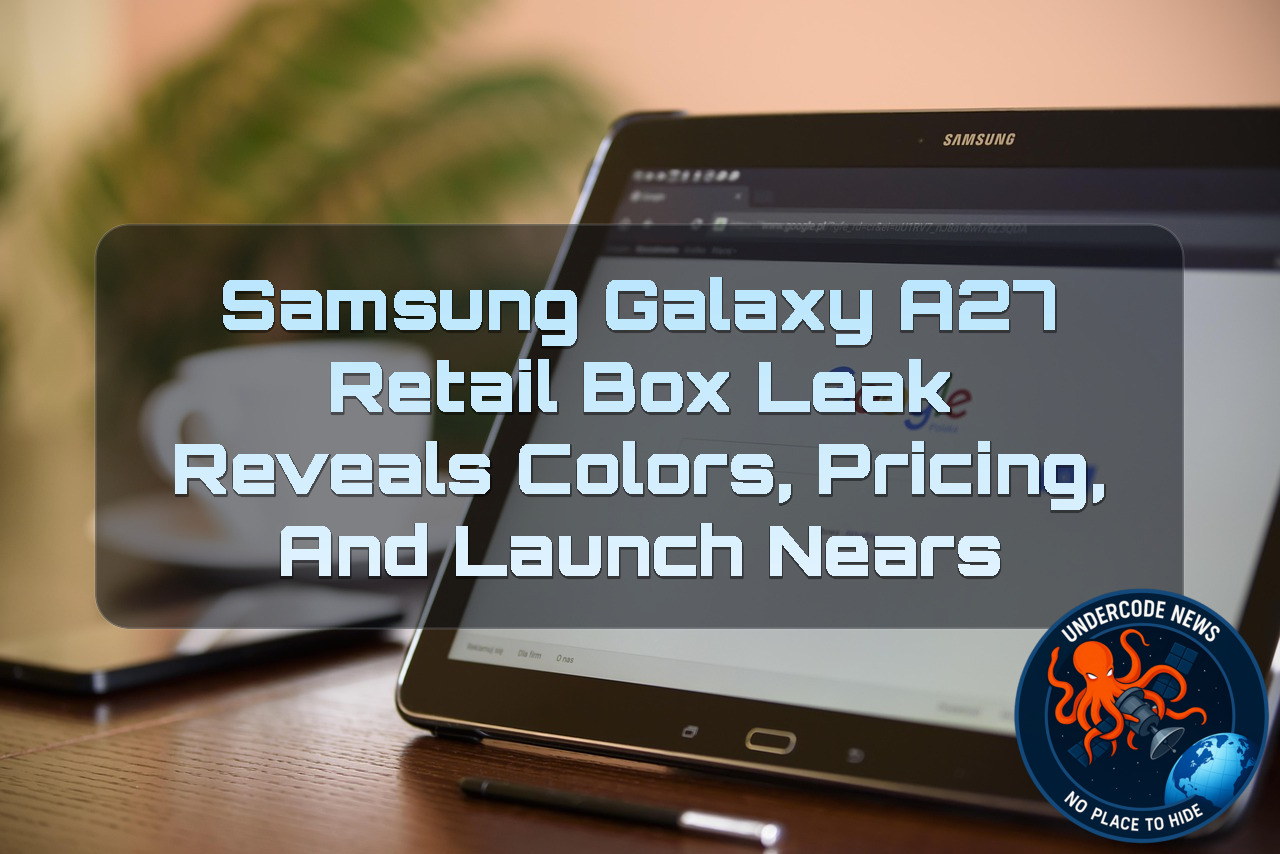 Samsung Galaxy A27 Retail Box Leak Reveals Colors, Pricing, and Launch Nears + Video