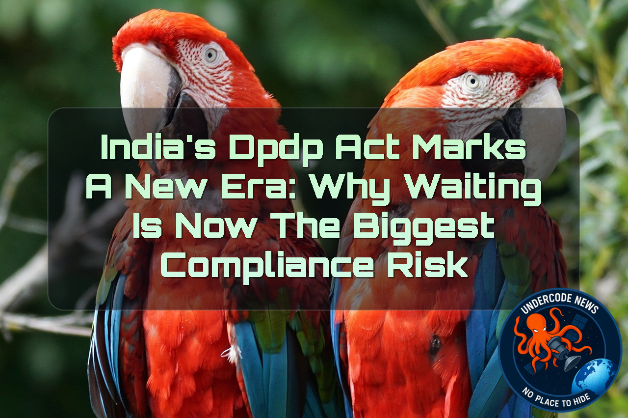 India’s DPDP Act Marks a New Era: Why Waiting Is Now the Biggest Compliance Risk + Video