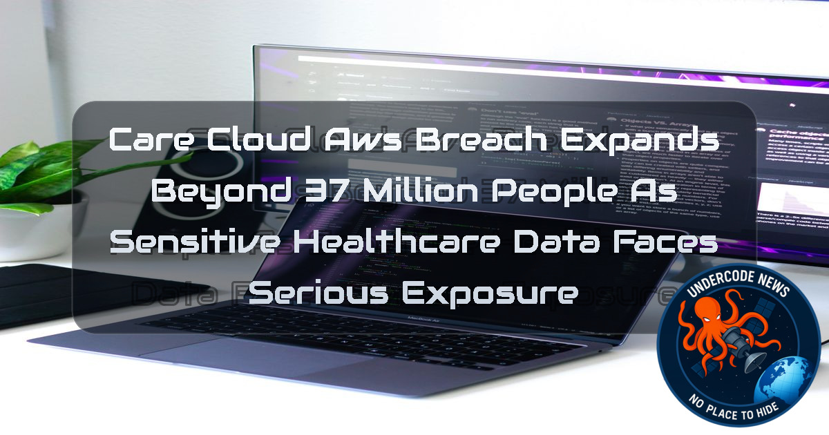 CareCloud AWS Breach Expands Beyond 37 Million People as Sensitive Healthcare Data Faces Serious Exposure + Video