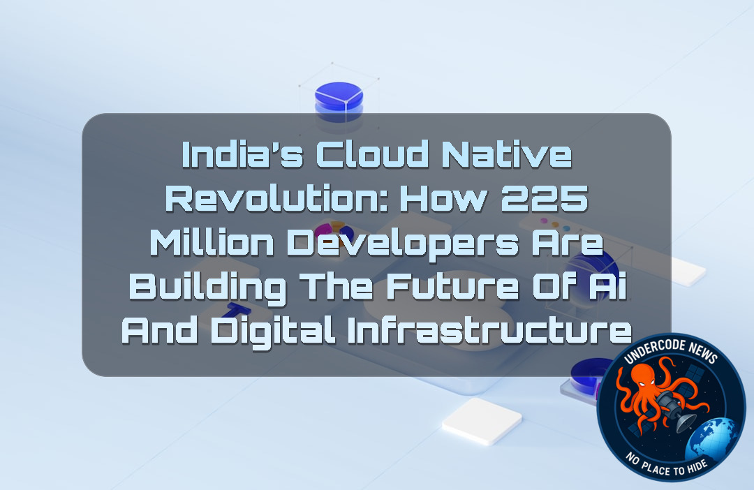 India’s Cloud Native Revolution: How 225 Million Developers Are Building the Future of AI and Digital Infrastructure + Video