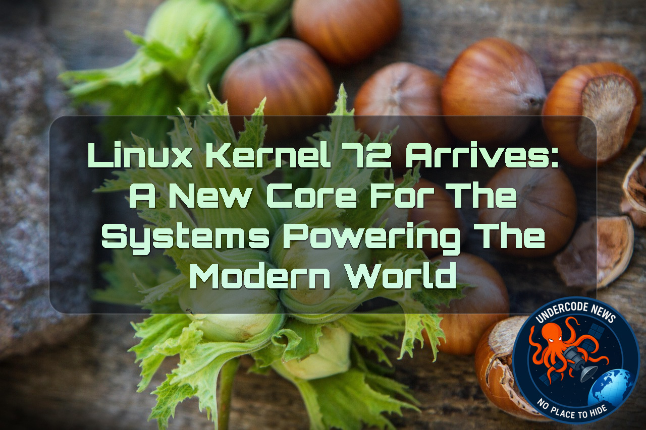Linux Kernel 72 Arrives: A New Core for the Systems Powering the Modern World + Video