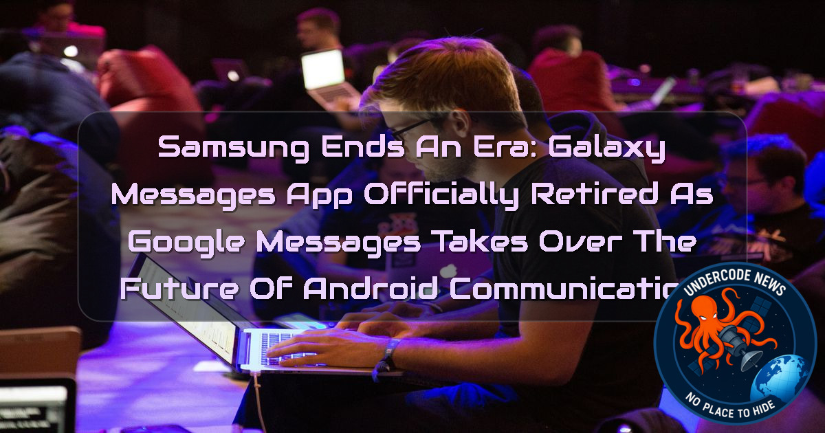 Samsung Ends an Era: Galaxy Messages App Officially Retired as Google Messages Takes Over the Future of Android Communication + Video