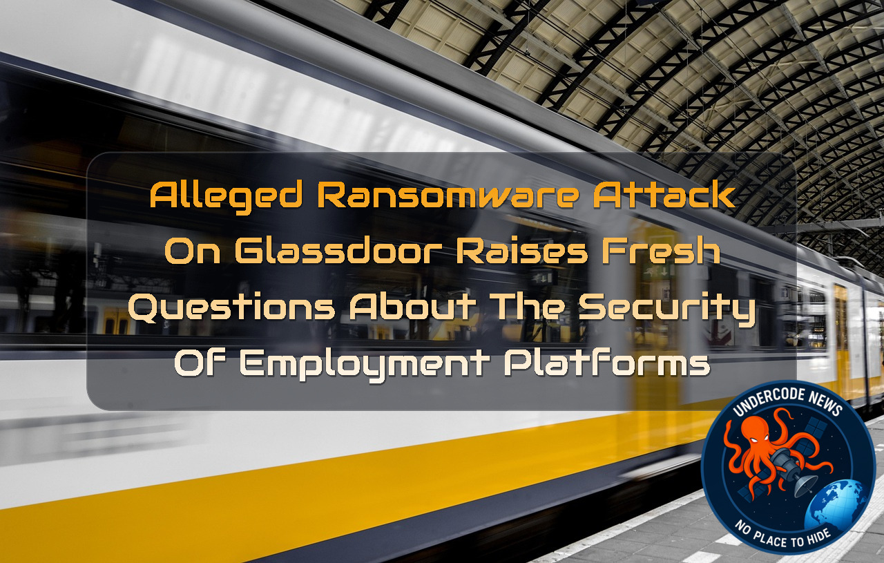 Alleged Ransomware Attack on Glassdoor Raises Fresh Questions About the Security of Employment Platforms + Video