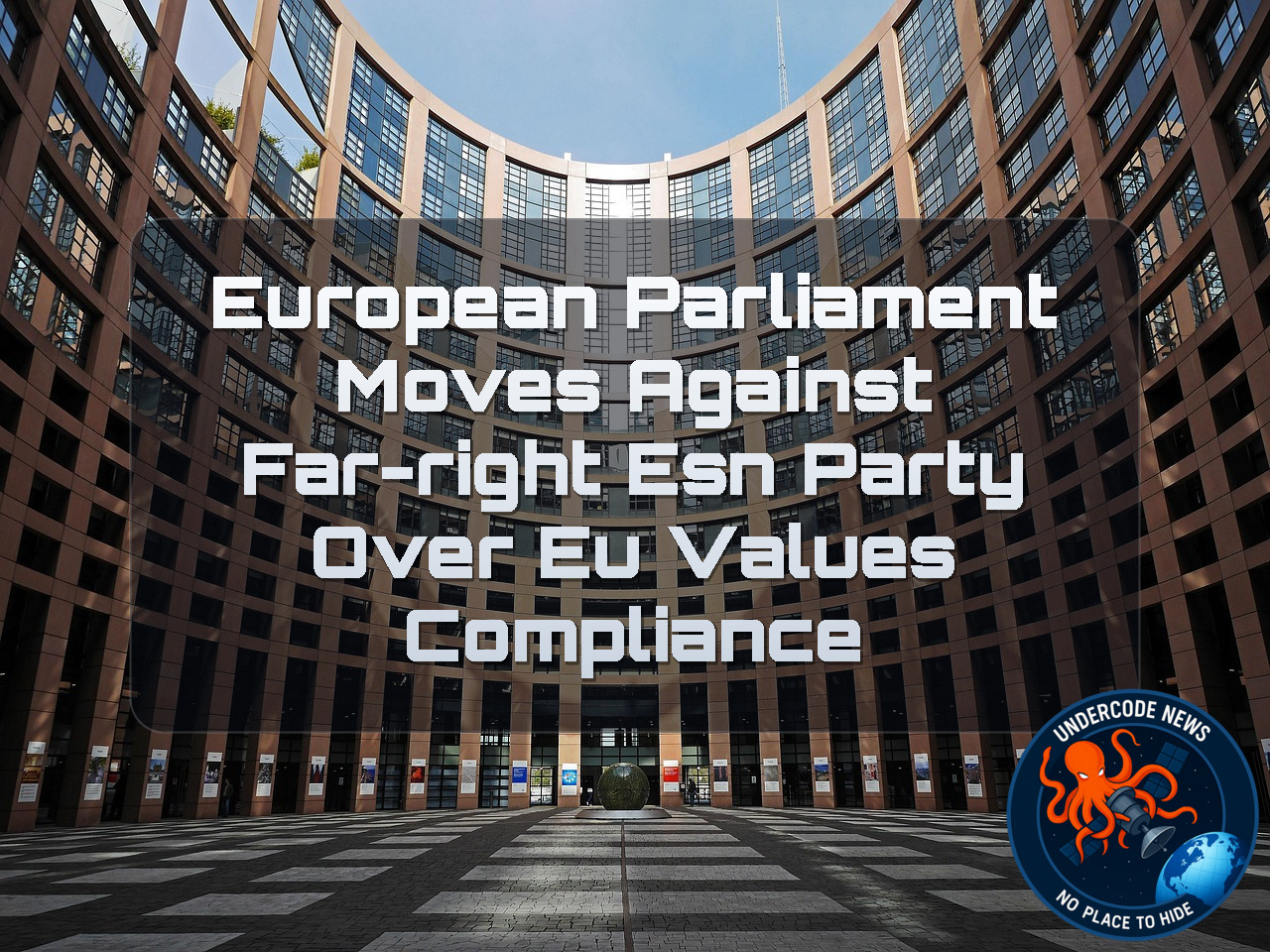 European Parliament Moves Against Far-Right ESN Party Over EU Values Compliance + Video