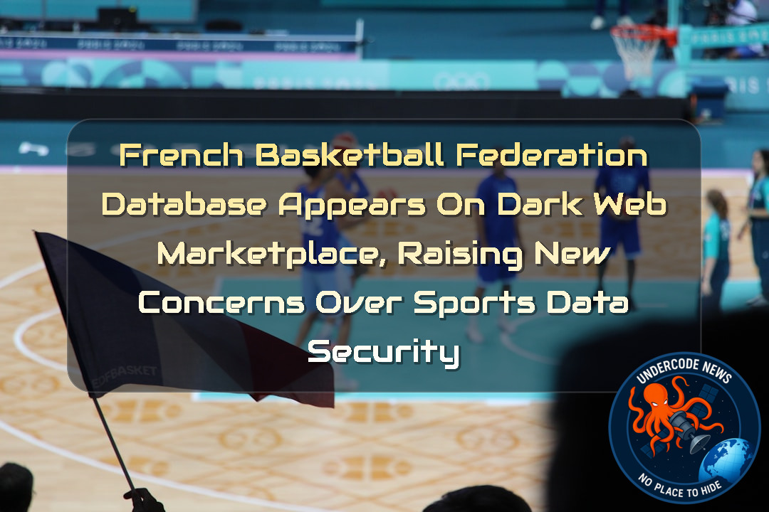 French Basketball Federation Database Appears on Dark Web Marketplace, Raising New Concerns Over Sports Data Security + Video