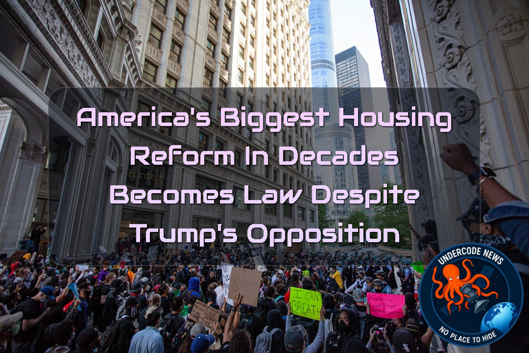 America’s Biggest Housing Reform in Decades Becomes Law Despite Trump’s Opposition + Video