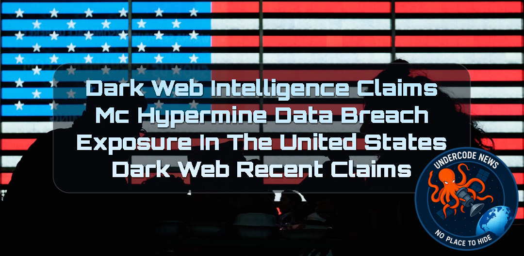 Dark Web Intelligence Claims MC Hypermine Data Breach Exposure in the United States Dark Web recent claims + Video