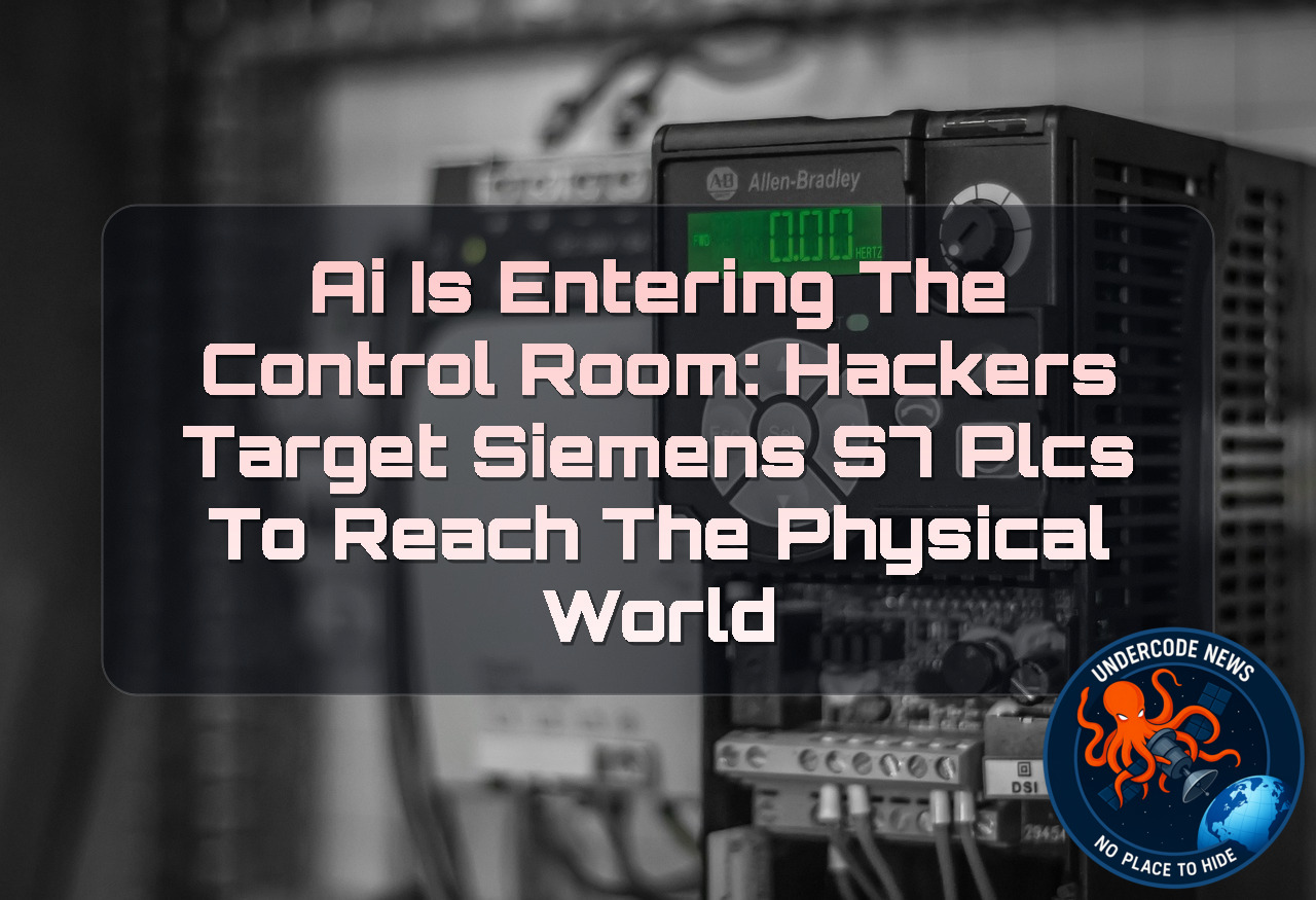 AI Is Entering the Control Room: Hackers Target Siemens S7 PLCs to Reach the Physical World + Video