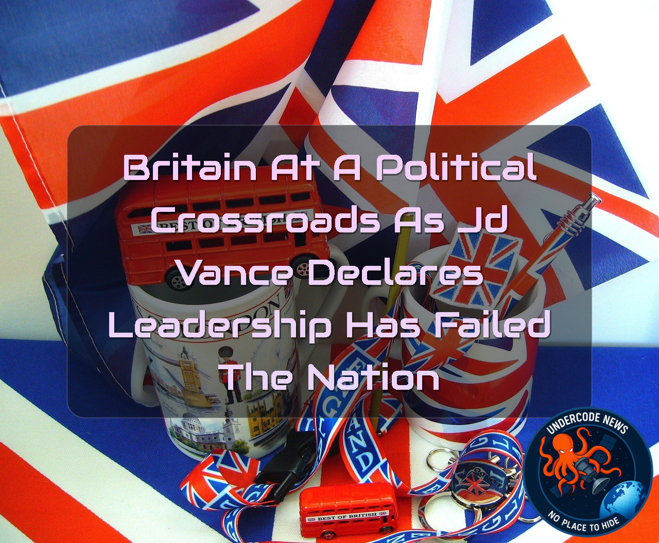 Britain at a Political Crossroads as JD Vance Declares Leadership Has Failed the Nation + Video