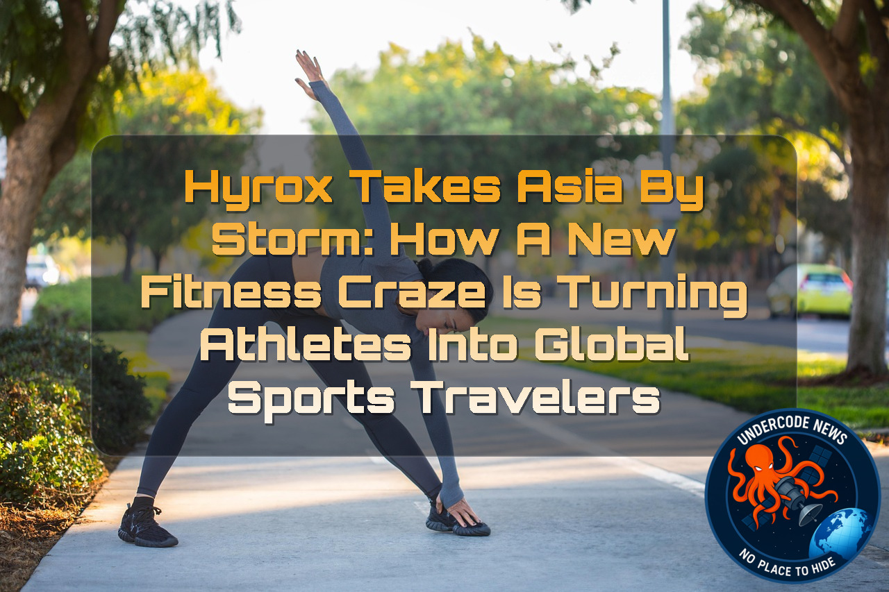 Hyrox Takes Asia by Storm: How a New Fitness Craze Is Turning Athletes Into Global Sports Travelers + Video
