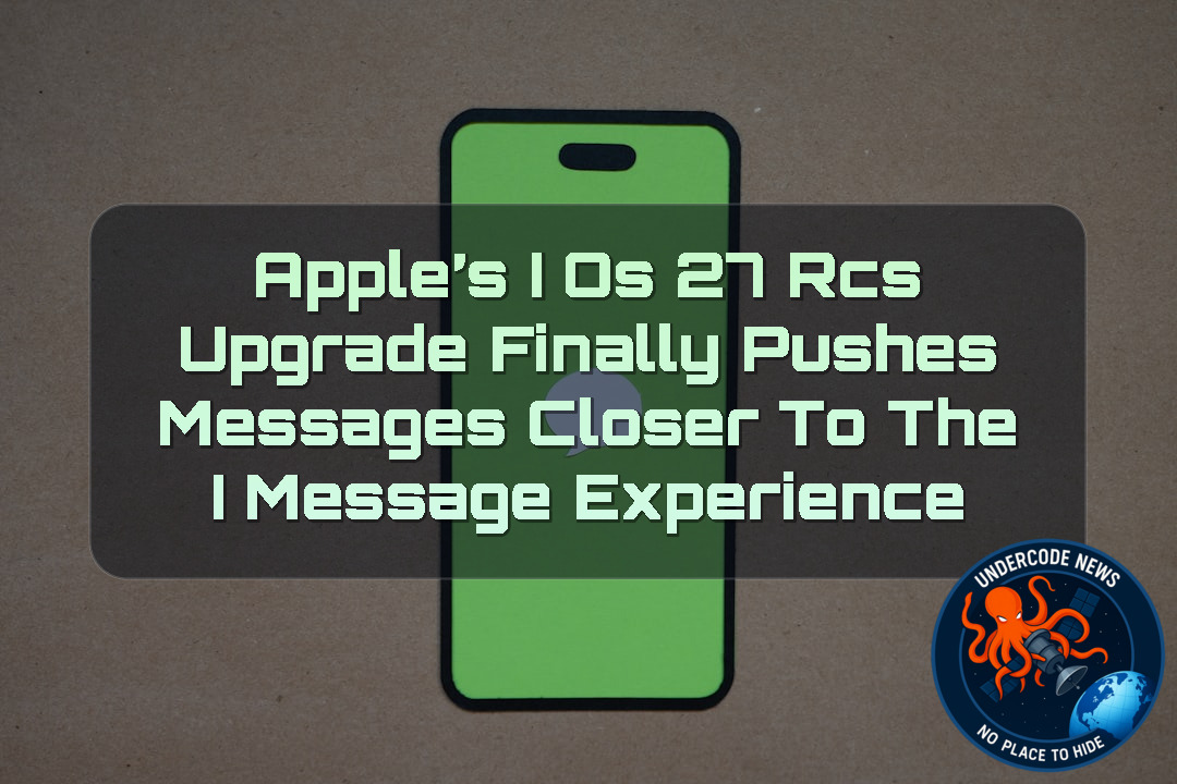 Apple’s iOS 27 RCS Upgrade Finally Pushes Messages Closer to the iMessage Experience + Video