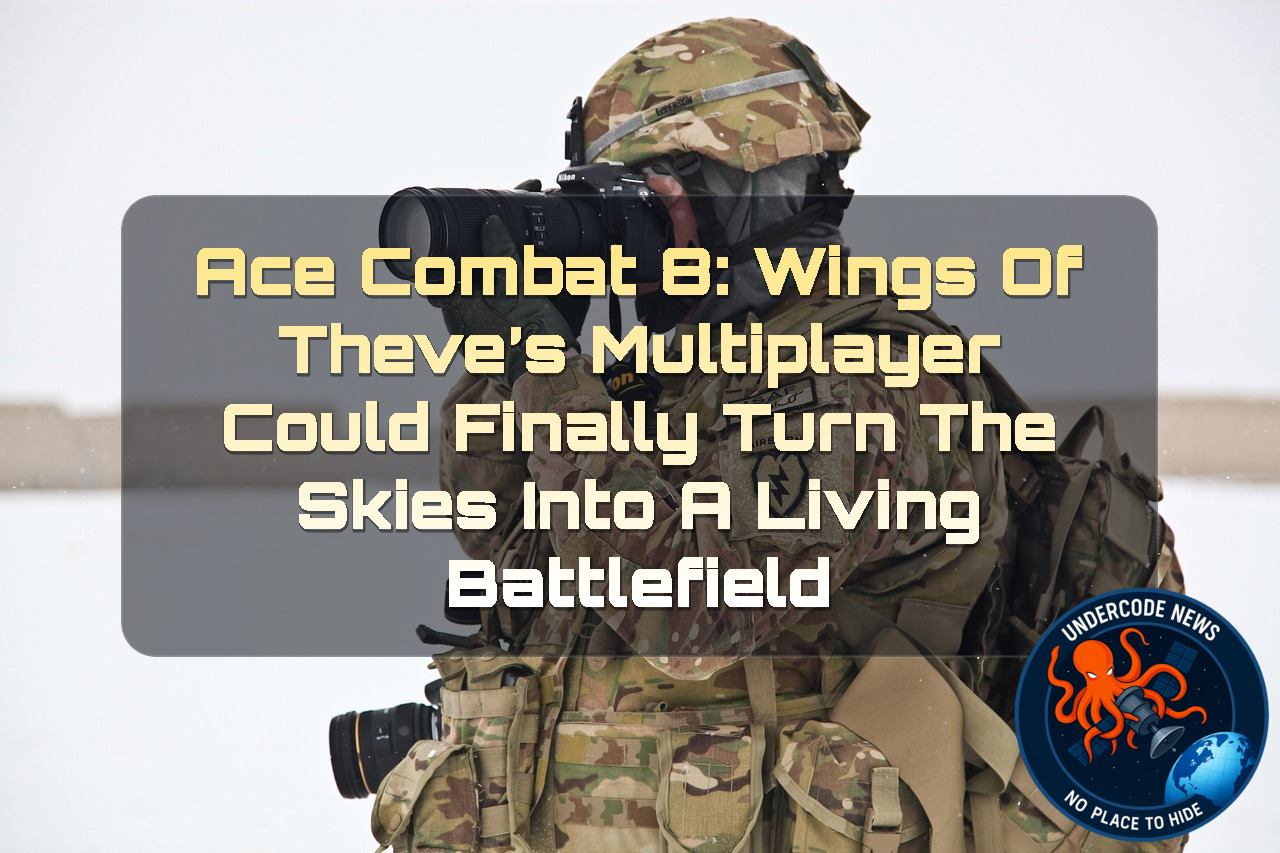 Ace Combat 8: Wings of Theve’s Multiplayer Could Finally Turn the Skies Into a Living Battlefield + Video