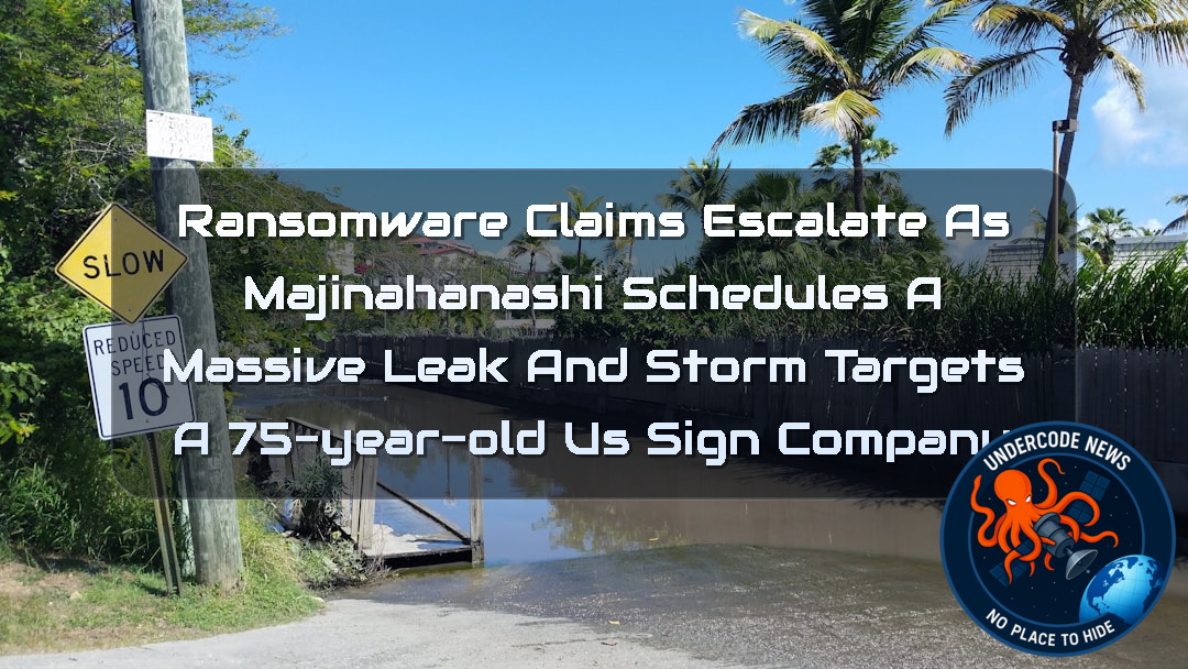 Ransomware Claims Escalate as Majinahanashi Schedules a Massive Leak and Storm Targets a 75-Year-Old US Sign Company + Video