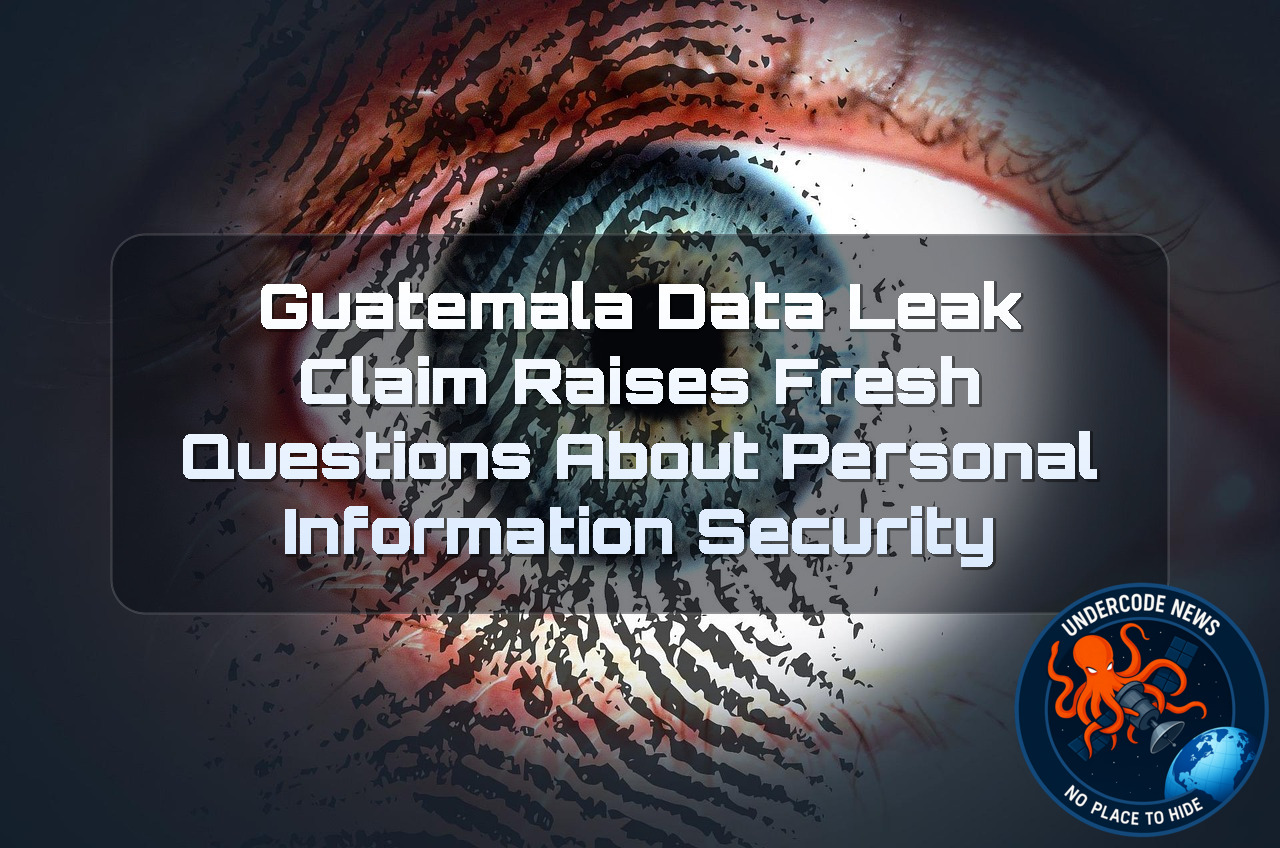 Guatemala Data Leak Claim Raises Fresh Questions About Personal Information Security + Video