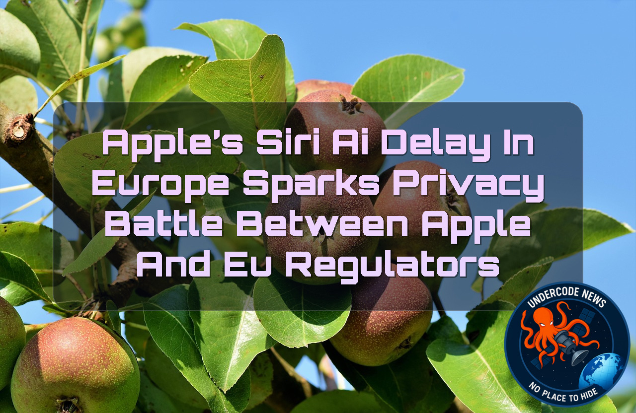 Apple’s Siri AI Delay in Europe Sparks Privacy Battle Between Apple and EU Regulators + Video