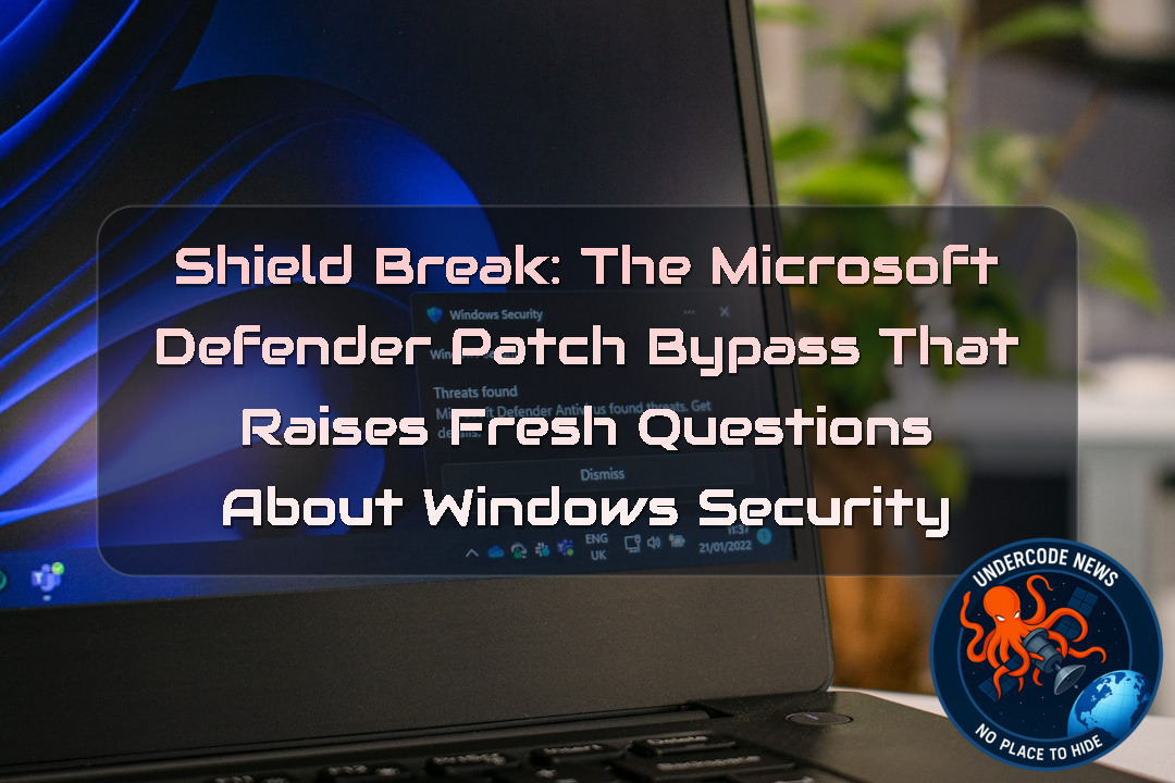 ShieldBreak: The Microsoft Defender Patch Bypass That Raises Fresh Questions About Windows Security + Video