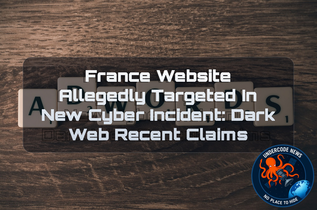 France Website Allegedly Targeted in New Cyber Incident: Dark Web recent claims + Video