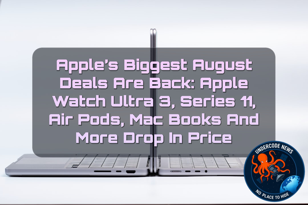 Apple’s Biggest August Deals Are Back: Apple Watch Ultra 3, Series 11, AirPods, MacBooks and More Drop in Price + Video