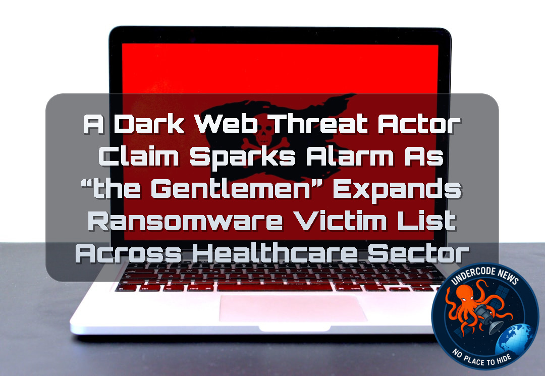 a DarkWeb threat actor Claim Sparks Alarm as “TheGentlemen” Expands Ransomware Victim List Across Healthcare Sector