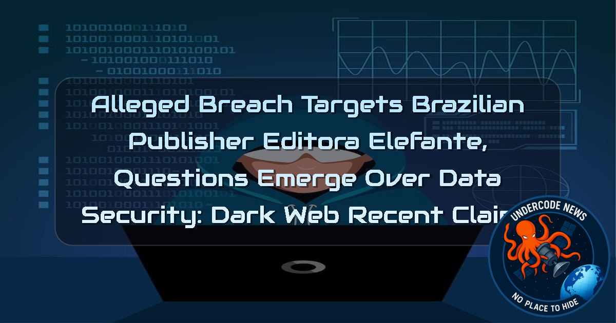 Alleged Breach Targets Brazilian Publisher Editora Elefante, Questions Emerge Over Data Security: Dark Web recent claims + Video